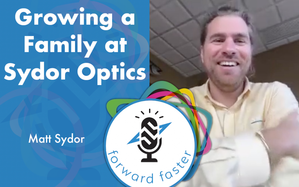 Growing a Family at Sydor Optics podcast